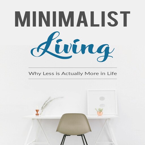 Minimalist Living, Luke.G. Dahl