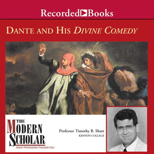 Dante and His Divine Comedy, Timothy B. Shutt
