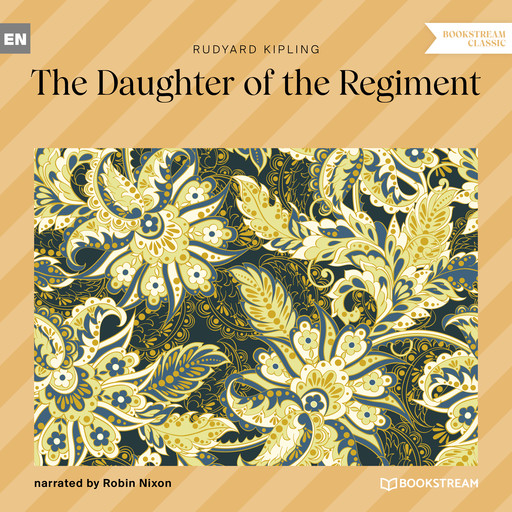 The Daughter of the Regiment (Unabridged), Joseph Rudyard Kipling