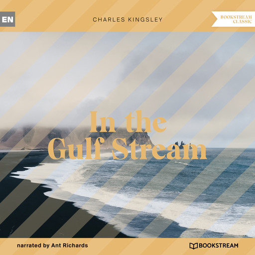 In the Gulf Stream (Unabridged), Charles Kingsley