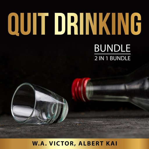 Quit Drinking Bundle, 2 in 1 Bundle, Albert Kai, W.A. Victor