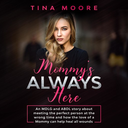 Mommy’s Always Here, Tina Moore
