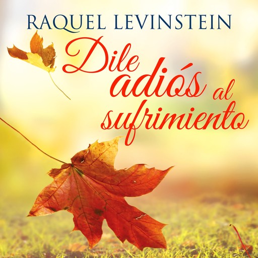 Dile adiós al sufrimiento, Raquel Levinstein