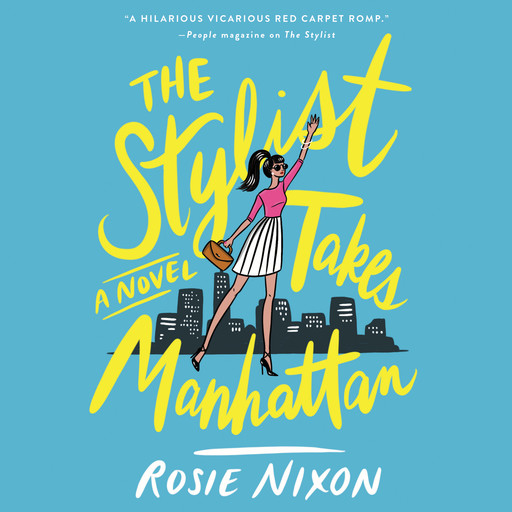 The Stylist Takes Manhattan, Rosie Nixon