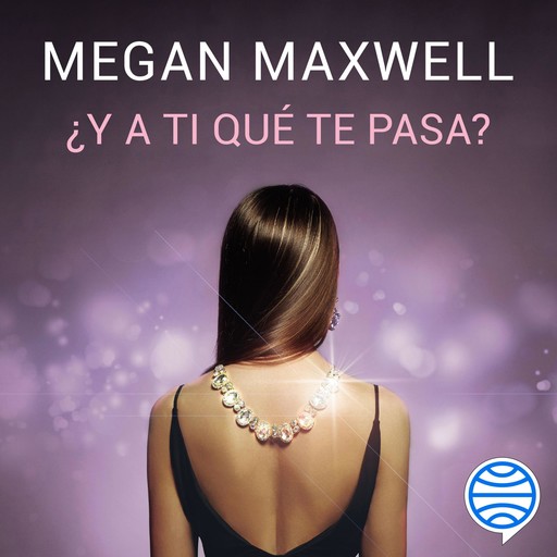 ¿Y a ti qué te pasa?, Megan Maxwell