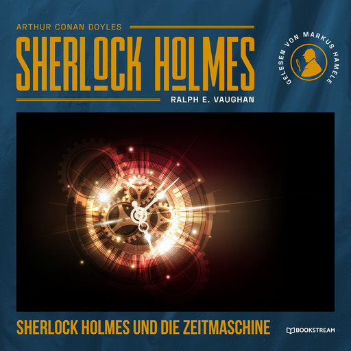 Sherlock Holmes und die Zeitmaschine (Ungekürzt), Arthur Conan Doyle, Ralph E. Vaughan