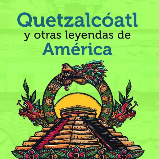 Quetzalcóatl y otras leyendas de América, Carlos Bastidas Padilla