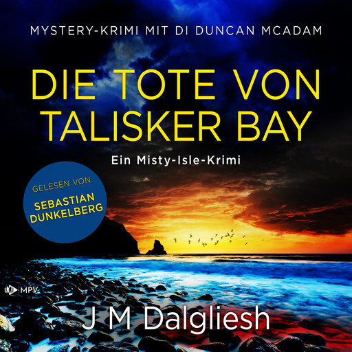 Die Tote von Talisker Bay - Ein Misty-Isle-Krimi, Band 3 (ungekürzt), J.M. Dalgliesh