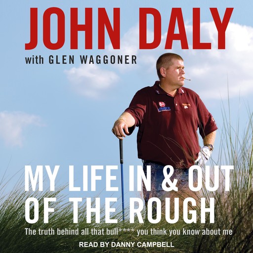 My Life In and Out of the Rough, John Daly, Glen Waggoner