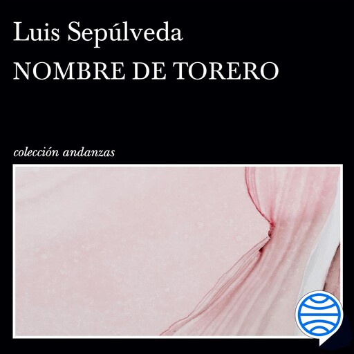 Nombre de torero, Luis Sepúlveda