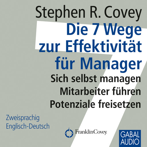 Die 7 Wege zur Effektivität für Manager, Stephen Covey, Ingrid Pross-Gill