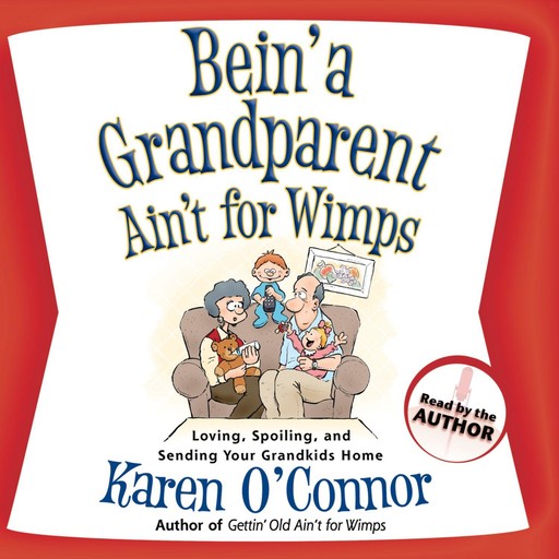 Bein' a Grandparent Ain't for Wimps, Karen O'Connor