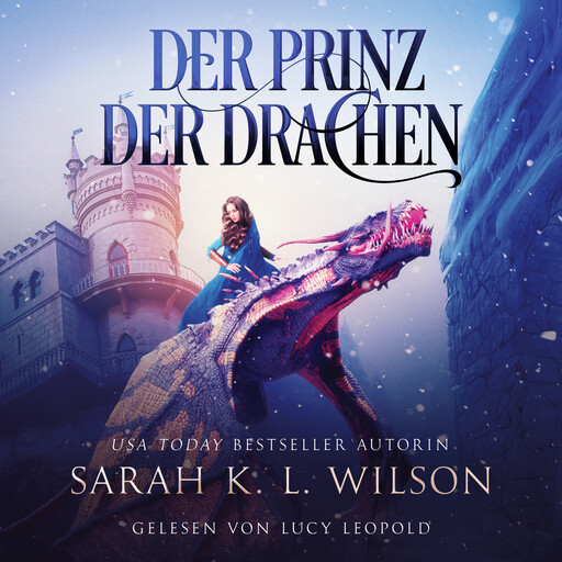 Der Prinz der Drachen (Tochter der Drachen 2) - Epische Fantasy Hörbuch, Sarah K.L. Wilson