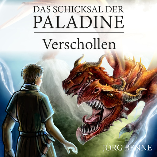 Verschollen - Das Schicksal der Paladine, Band 1 (ungekürzt), Jörg Benne