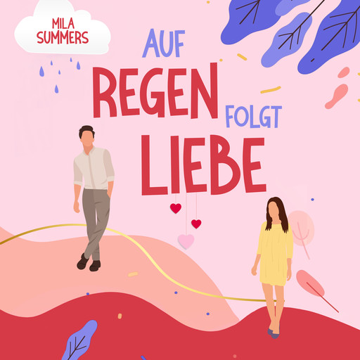 Auf Regen folgt Liebe (ungekürzt), Mila Summers