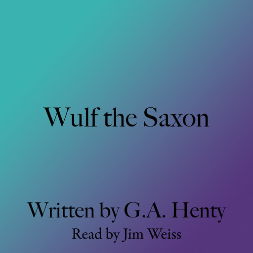Wulf the Saxon, G.A.Henty