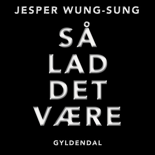 Så lad det være, Jesper Wung-Sung