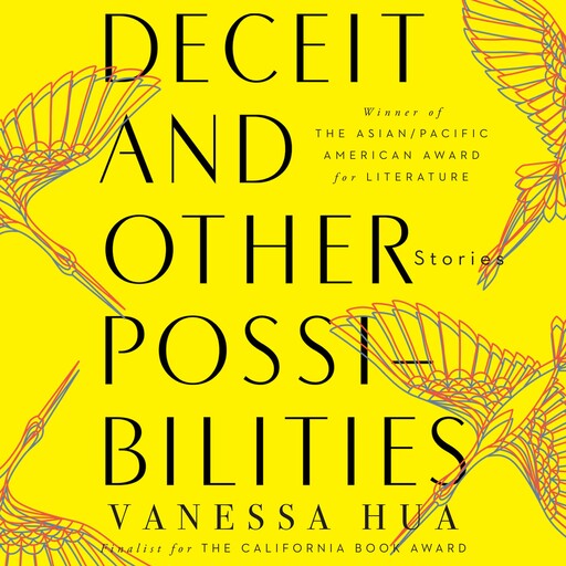 Deceit and Other Possibilities, Vanessa Hua