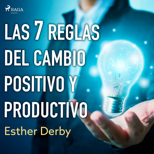 Las 7 reglas del cambio positivo y productivo, Esther Derby