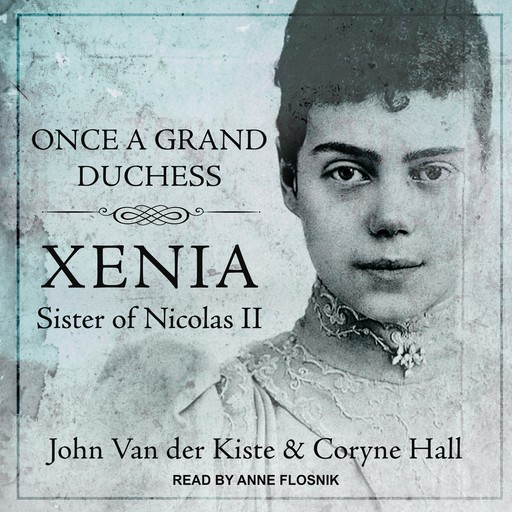 Once a Grand Duchess, John Van der Kiste, Coryne Hall