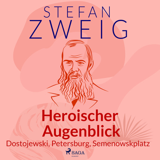 Heroischer Augenblick - Dostojewski, Petersburg, Semenowskplatz, Stefan Zweig