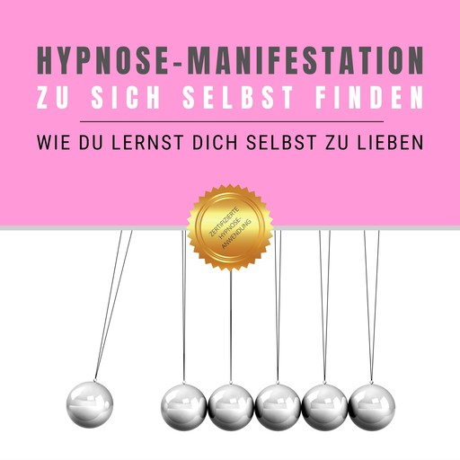 Hypnose-Manifestation: Zu sich selbst finden, Institut für angewandte Hypnose