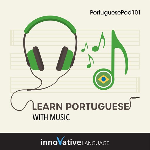 Learn Portuguese With Music, Innovative Language Learning, PortuguesePod101.com