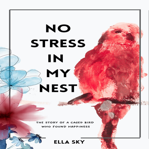 NO STRESS IN MY NEST, Ella Sky