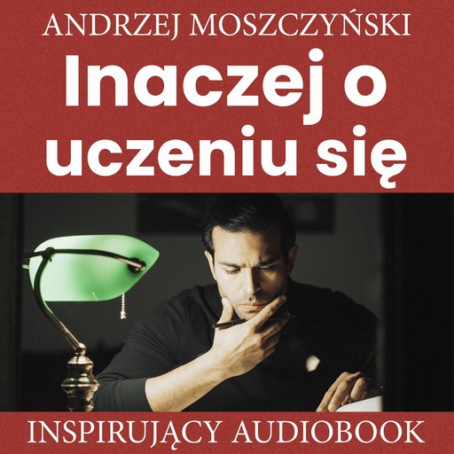 Inaczej o uczeniu się, Andrzej Moszczyński