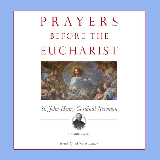 Prayers Before the Eucharist, St. John Henry Cardinal Newman