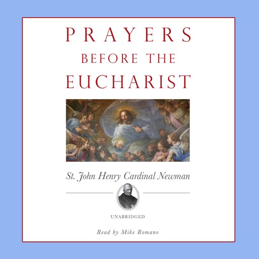 Prayers Before the Eucharist, St. John Henry Cardinal Newman