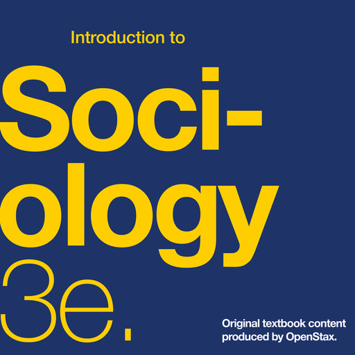 Introduction to Sociology 3e, Tonja R. Conerly, Kathleen Holmes, Asha Lal Tamang