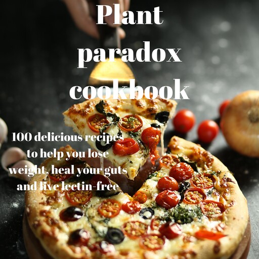 The Plant Paradox Cookbook, Steven R. Gundry