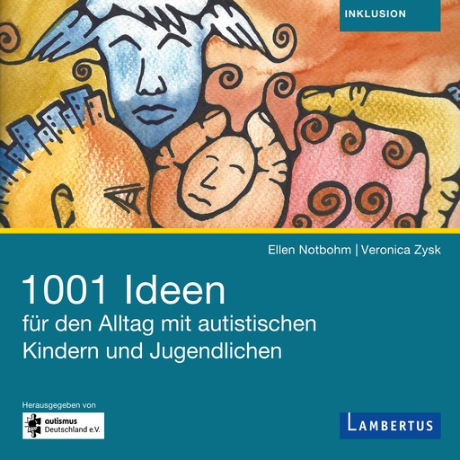 1001 Ideen für den Alltag mit autistischen Kindern und Jugendlichen, Ellen Notbohm, Veronika Zysk