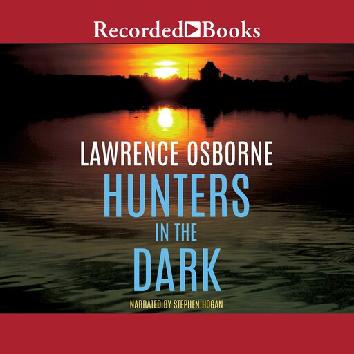 Hunters in the Dark, Lawrence Osborne