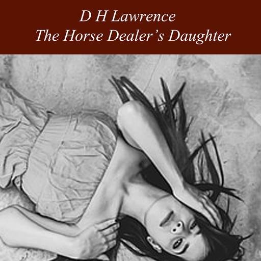 The Horse Dealer's Daughter, David Herbert Lawrence