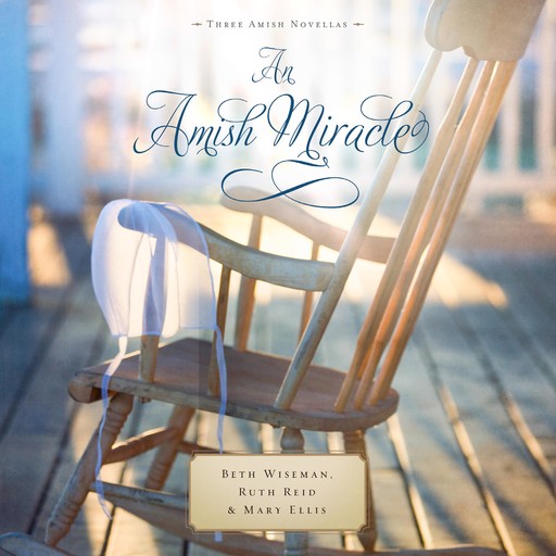 An Amish Miracle, Mary Ellis, Beth Wiseman, Ruth Reid