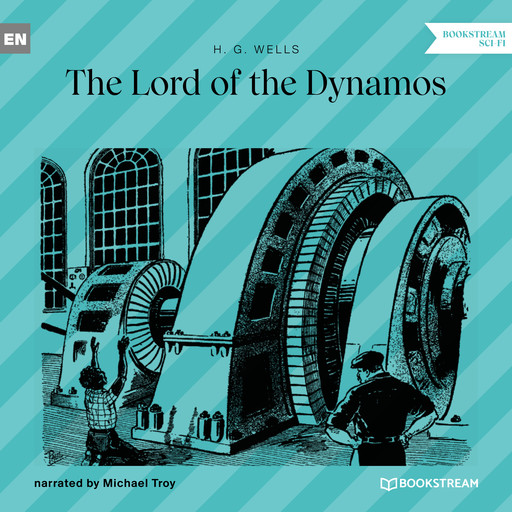 The Lord of the Dynamos (Unabridged), Herbert Wells