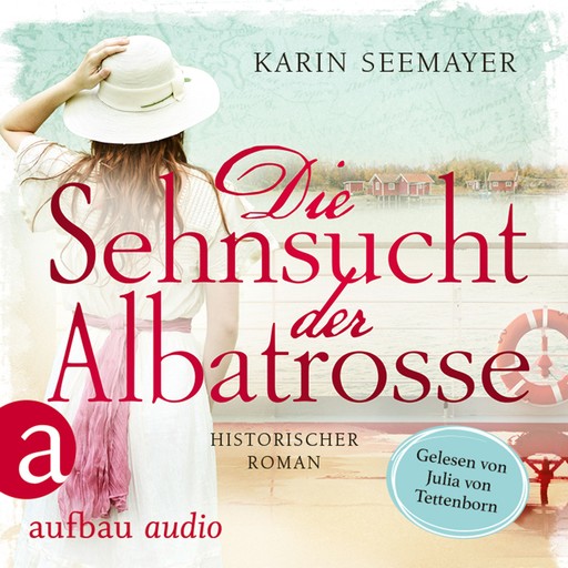 Die Sehnsucht der Albatrosse (Ungekürzt), Karin Seemayer