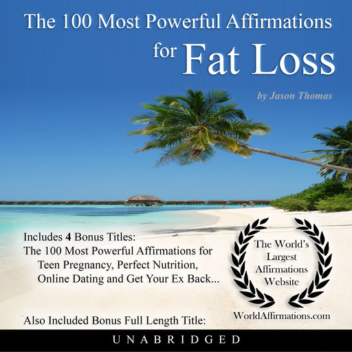 The 100 Most Powerful Affirmations for Fat Loss, Jason Thomas