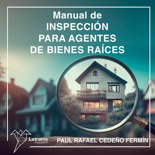 Manual de inspección para agentes de Bienes Raíces, Paul Rafael Cedeño Fermín