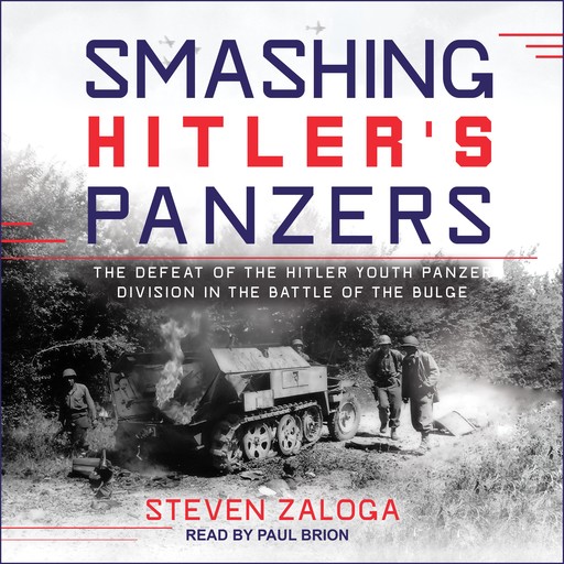 Smashing Hitler's Panzers, Steven Zaloga