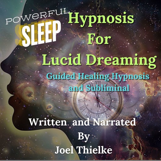 Powerful Sleep Hypnosis For Lucid Dreaming Guided Healing Hypnosis and Subliminal, Joel Thielke