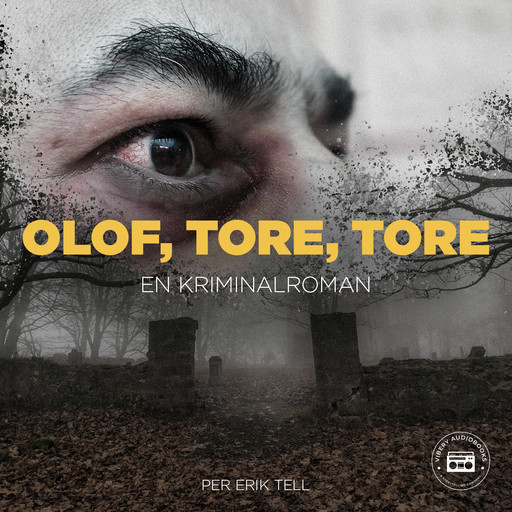 Olof, Tore, Tore - en kriminalroman, Per Erik Tell