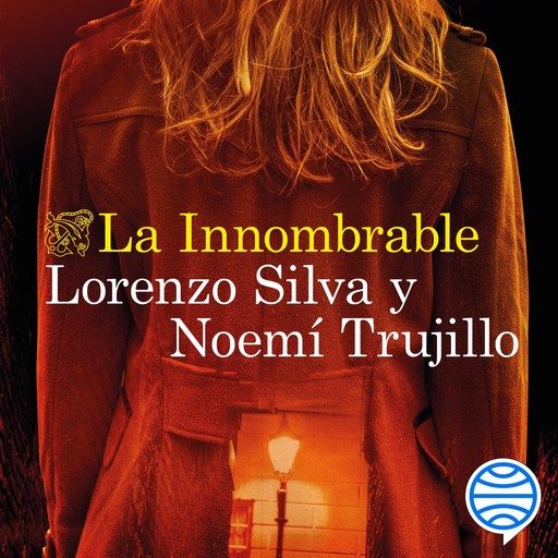 La Innombrable, Lorenzo Silva, Noemí Trujillo