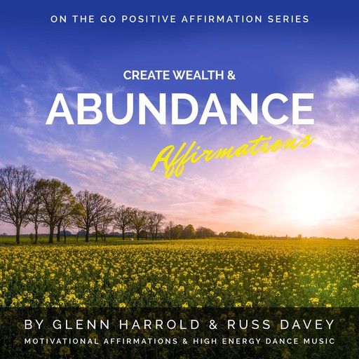 Create Wealth & Abundance Affirmations, Glenn Harrold, Russ Davey