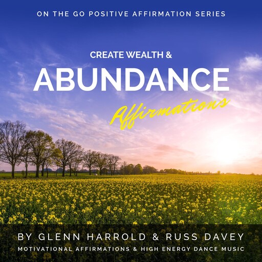 Create Wealth & Abundance Affirmations, Glenn Harrold, Russ Davey