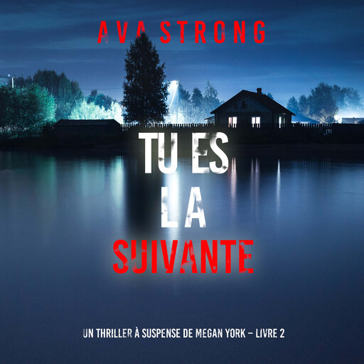 Tu es La Suivante (Un thriller à suspense de Megan York – Livre 2), Ava Strong