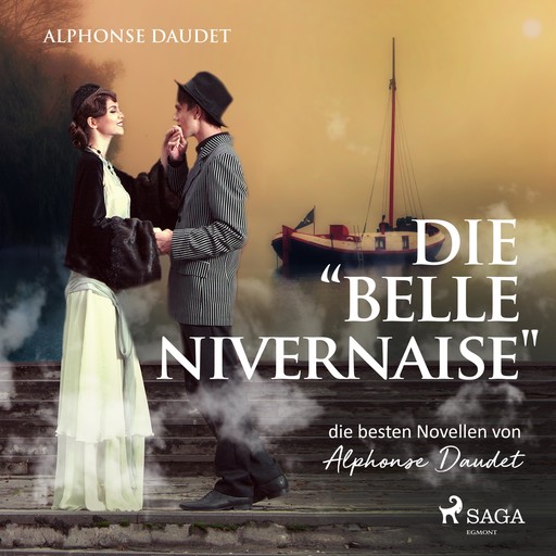 Die 'Belle Nivernaise' - Die besten Novellen von Alphonse Daudet (Ungekürzt), Alphonse Daudet