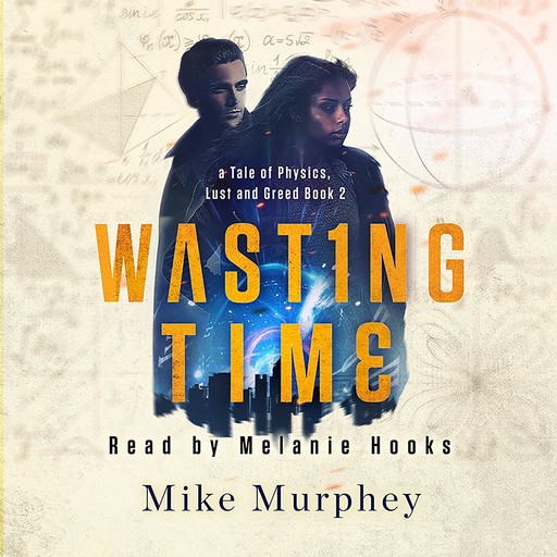 Wasting Time ... Physics, Lust and Greed Series Book 2, Mike Murphey